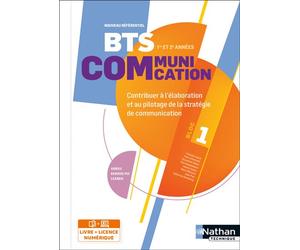 BTS Communication - Bloc 1 - Contribuer à l'élaboration et au pilotage de la stratégie de communication Livre + licence élève 2023 - Pascal Aujard - Nathan Technique - broché - Scolaire / Universitair