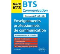 BTS communication, enseignements professionnels de communication, 1e et 2e année: Epreuves écrites E4-E5-E6