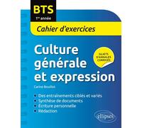 BTS. Culture générale et expression Cahier d’exercices. 1re année - Carine Bouillot - Ellipses - broché - Scolaire / Universitaire