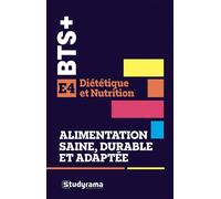 BTS diététique et nutrition - Alimentation saine, durable et adaptée - E4 Méthodes, cas et entrainements pour réussir la nouvelle épreuve E4 - Collectif - Studyrama Eds - broché - Scolaire / Universit