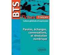 BTS - Fiches de culture générale - Paroles, échanges, conversations, et révolution numérique BTS Sujets corrigés - Collectif - Ellipses - broché - Scolaire / Universitaire