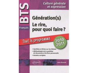 BTS français . 1. Le rire, pour quoi faire ? 2. Génération(s). Tout sur les thèmes, méthodologie, annales corrigées - Anne Ramade - Ellipses - broché - Scolaire / Universitaire