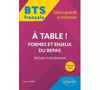 Bts Français A Table ! Formes Et Enjeux Du Repas - Culture Générale Et Expression