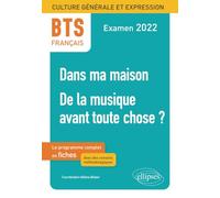 BTS Français - Culture générale et expression - 1. Dans ma maison -2. De la musique avant toute chose ? - Examen 2022