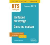 BTS Français - Culture générale et expression 1. Invitation au voyage... 2. Dans ma maison. Examen 2023 - Hélène Bieber - Ellipses - broché - Scolaire / Universitaire