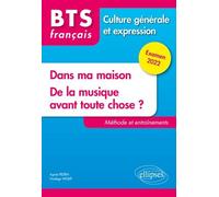 Bts Français Culture Générale Et Expression - Dans Ma Maison - De La Musique Avant Toute Chose ? Méthode Et Entraînements