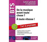Bts Français Culture Générale Et Expression - De La Musique Avant Toute Chose ? A Toute Vitesse ! - Edition 2021