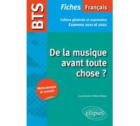 BTS Français - Culture générale et expression - De la musique avant toute chose ? - Examens 2021 et 2022 - Hélène Bieber - Ellipses - broché - Scolaire / Universitaire