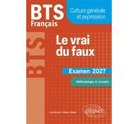 BTS Français. Culture générale et expression. Le vrai du faux Examen 2027 - Hélène Bieber - Ellipses - broché - Scolaire / Universitaire
