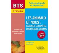 BTS Français. Culture générale et expression. Les animaux et nous : imaginer, connaître, comprendre l’animal Examen 2026 - Laure Belhassen - Ellipses - broché - Scolaire / Universitaire