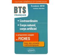 Bts Français, Épreuve De Culture Générale Et D'expression - L'extraordinaire - Corps Naturel, Corps Artificiel