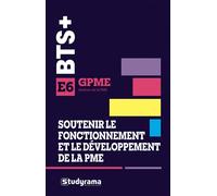 BTS GPME - Soutenir le fonctionnement et le développement de la PME - E6 Gestion, finance, organisation et communication pour réussir l'épreuve E6 - Collectif - Studyrama Eds - broché - Scolaire / Uni