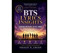 BTS Lyrics Insights: Finding Meaning in BTS Songs - Exploring the Messages of Hope, Growth, Identity, and Resilience Through BTS's Music