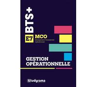 BTS MCO - Gestion Opérationnelle - E7 Tous les calculs, les méthodes et les cas corrigés pour réussir l'épreuve E7 - Collectif - Studyrama Eds - broché - Scolaire / Universitaire