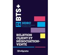 BTS NDRC - Relation client et négociation-vente - E4 Construire son dossier, réussir ses simulations et convaincre à l'oral de l'épreuve E4 - Collectif - Studyrama Eds - broché - Scolaire / Universita