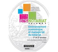 Bts Notariat - Volume 3, Environnement Économique Et Managérial Du Notariat