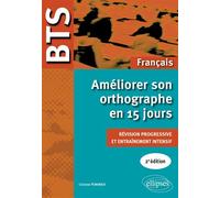 BTS - orthographe Améliorer son orthographe en 15 jours - Christel Pommier-Morand - Ellipses - broché - Scolaire / Universitaire