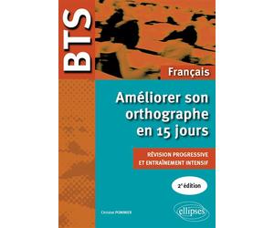 BTS - orthographe Améliorer son orthographe en 15 jours - Christel Pommier-Morand - Ellipses - broché - Scolaire / Universitaire