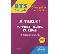 Bts Français A Table ! Formes Et Enjeux Du Repas - Culture Générale Et Expression