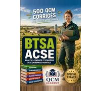 BTSA ACSE: 500 QCM corrigés | Cahier de révision pour préparer l'examen | Agronomie, élevage, comptabilité, économie, droit rural, anglais technique