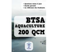 BTSA Aquaculture: 200 QCM : Exercices d'entraînement pour le Brevet de Technicien Supérieur Agricole Aquaculture