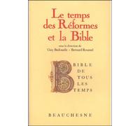 BTT n5 - Le temps des reformes et la Bible - Guy Bedouelle - Beauchesne - broché - Livre