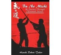 Bu No Michi - My Journey Through Okinawan Karate