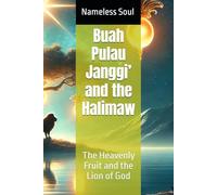 Buah Pulau Janggi’ and the Halimaw: The Heavenly Fruit and the Lion of God