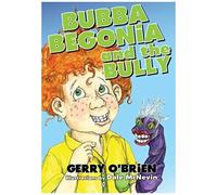 Bubba Begonia And The Bully