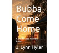 Bubba Come Home: A Brother Lost, A Brother Found