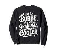 Bubbe, comme Une Grand-mère Normale, Grand-mère juive Beaucoup Plus Cool Sweatshirt