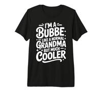 Bubbe, comme Une Grand-mère Normale, Grand-mère juive Beaucoup Plus Cool T-Shirt Haut de Gamme