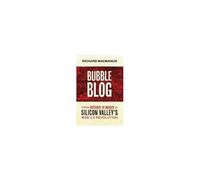 Bubble Blog: From Outsider To Insider In Silicon Valley's Web 2.0 Revolution