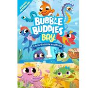 Bubble Buddies Bay libro di storie e attività I: In fondo al mare è il posto dove stare.