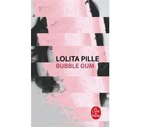 Bubble Gum - Lolita Pille - Lgf - Poche - Roman