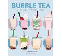 Bubble Tea: 50 Fun Recipes for Boba and Beyond