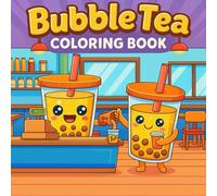 Bubble Tea Coloring Book: Cute designs for kids and adults!