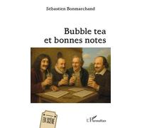 Sébastien Bonmarchand – Bubble tea et bonnes notes – Théâtre – Broché