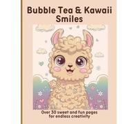 Bubble Tea & Kawaii Smiles: Over 30 sweet and fun pages for endless creativity