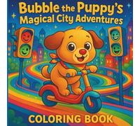 Bubble the Puppy’s Magical City Adventures: COLORING BOOK