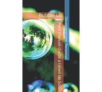 Bubble Up - Petit manuel d'aide à l'éveil de Soi.: Livre facile à lire pour s'initier au développement personnel et à la spiritualité intérieure avec ... et de méditation. Format de poche pratique.