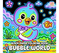 Bubble World Black Paper Coloring Book: Whimsical Bubble Scenes, Cute Floating Moments, and Glowing Art on Dark Background
