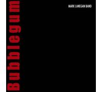 Lanegan, Mark - Bubblegum [Import]