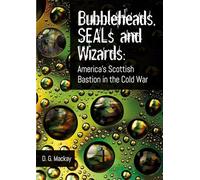 Bubbleheads, Seals and Wizards: America's Scottish Bastion in the Cold War