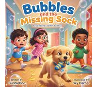 Bubbles and the Missing Sock: A Funny Puppy Story About Friendship and Teamwork