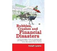 Bubbles, Crashes And Financial Disasters