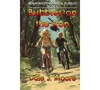 Bubbles on the Run: Benjay and the Magical Bubbles Book 4