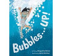 Jacqueline Davies – Bubbles... UP! – Livre illustré : journée piscine et courage fraternel – Relié