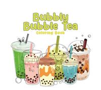 Bubbly Bubble Tea: Coloring Book