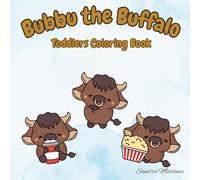 Bubbu The Buffalo: Toddlers Coloring Book
